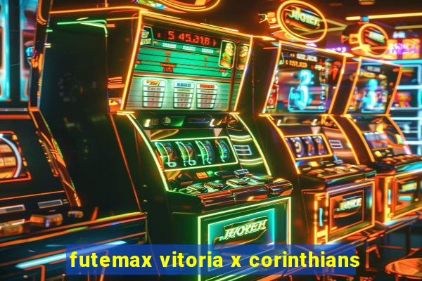 futemax vitoria x corinthians